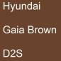 Preview: Hyundai, Gaia Brown, D2S.